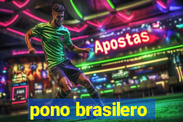 pono brasilero